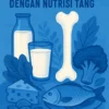 Menjaga Kesehatan Tulang dengan Nutrisi yang Tepat
