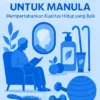 Perawatan Diri untuk Manula: Mempertahankan Kualitas Hidup yang Baik