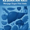 Nutrisi dan Kesehatan Hati: Menjaga Organ Vital Anda